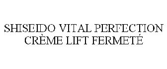 SHISEIDO VITAL PERFECTION CRÈME LIFT FERMETÉ