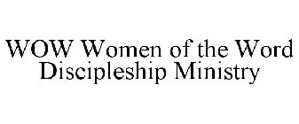 WOW WOMEN OF THE WORD DISCIPLESHIP MINISTRY