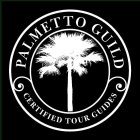 PALMETTO GUILD CERTIFIED TOUR GUIDES