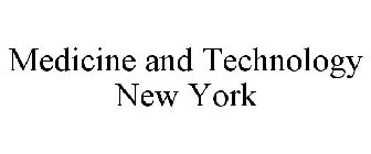 MEDICINE AND TECHNOLOGY NEW YORK