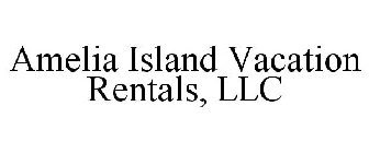AMELIA ISLAND VACATION RENTALS, LLC