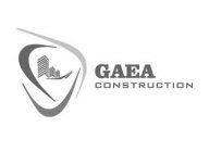 GAEA CONSTRUCTION