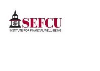 SEFCU INSTITUTE FOR FINANCIAL WELL-BEING