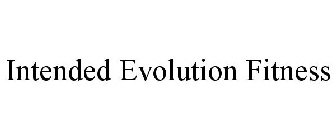 INTENDED EVOLUTION FITNESS
