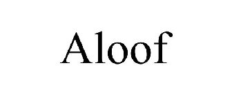 ALOOF