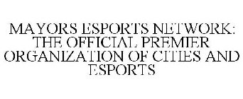 MAYORS ESPORTS NETWORK: THE PREMIER ORGANIZATION OF CITIES IN ESPORTS