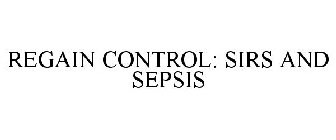 REGAIN CONTROL: SIRS AND SEPSIS