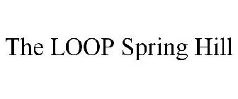 THE LOOP SPRING HILL