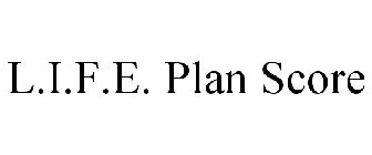 L.I.F.E. PLAN SCORE