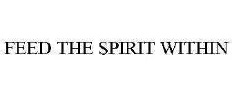 FEED THE SPIRIT WITHIN