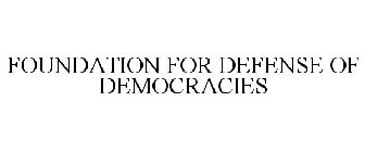 FOUNDATION FOR DEFENSE OF DEMOCRACIES