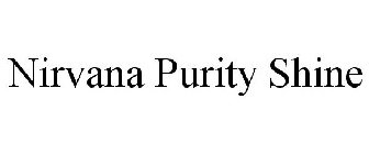 NIRVANA PURITY SHINE