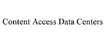 CONTENT ACCESS DATA CENTERS