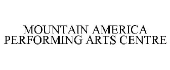 MOUNTAIN AMERICA PERFORMING ARTS CENTRE