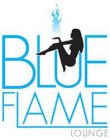 BLUE FLAME LOUNGE