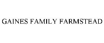 GAINES FAMILY FARMSTEAD