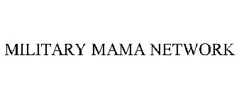 MILITARY MAMA NETWORK