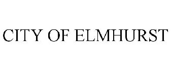 CITY OF ELMHURST