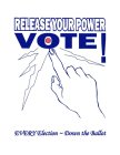 RELEASE YOUR POWER VOTE! EVERY ELECTION - DOWN THE BALLOT