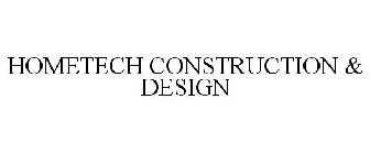 HOMETECH CONSTRUCTION & DESIGN