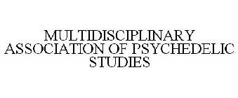 MULTIDISCIPLINARY ASSOCIATION FOR PSYCHEDELIC STUDIES