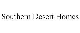 SOUTHERN DESERT HOMES