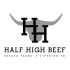 HH HALF HIGH BEEF RUSDUN FARMS PIPERTON TN