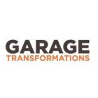 GARAGE TRANSFORMATIONS