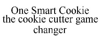 ONE SMART COOKIE THE COOKIE CUTTER GAME CHANGER