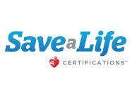 SAVE A LIFE CERTIFICATIONS