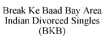 BREAK KE BAAD BAY AREA INDIAN DIVORCED SINGLES (BKB)