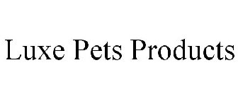 LUXE PETS PRODUCTS