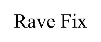 RAVE FIX