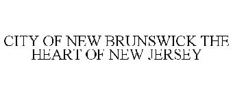 CITY OF NEW BRUNSWICK THE HEART OF NEW JERSEY