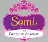 SOMI THE COMPUTER SCIENTIST