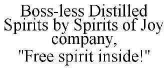 BOSS-LESS DISTILLED SPIRITS BY SPIRITS OF JOY COMPANY, 