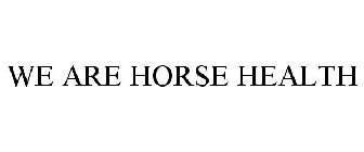 WE ARE HORSE HEALTH