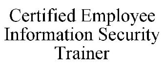 CERTIFIED EMPLOYEE INFORMATION SECURITY TRAINER