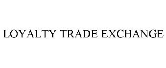 LOYALTY TRADE EXCHANGE