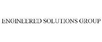 ENGINEERED SOLUTIONS GROUP