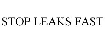 STOP LEAKS FAST