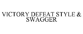 VICTORY DEFEAT STYLE & SWAGGER