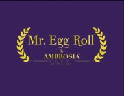 MR. EGG ROLL BY AMBROSIA FOODS EAT LIKE A GOD
