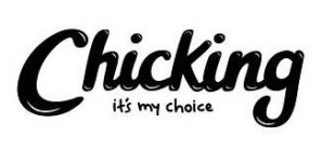 CHICKING IT'S MY CHOICE
