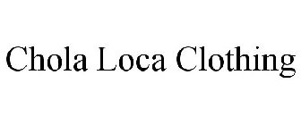 CHOLA LOCA CLOTHING