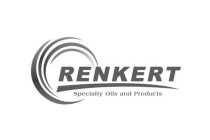 RENKERT SPECIALTY OILS AND PRODUCTS