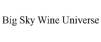 BIG SKY WINE UNIVERSE