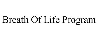 BREATH OF LIFE PROGRAM