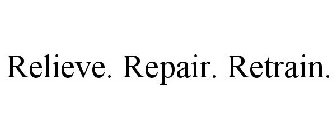 RELIEVE. REPAIR. RETRAIN.