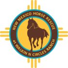 NEW MEXICO HORSE RESCUE AT WALKIN N CIRCLES RANCH